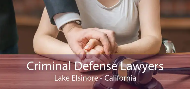 Criminal Defense Lawyers Lake Elsinore - California