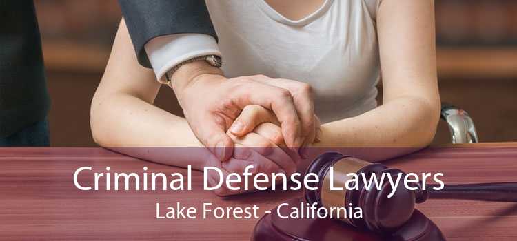 Criminal Defense Lawyers Lake Forest - California