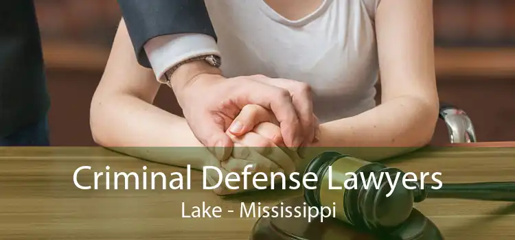 Criminal Defense Lawyers Lake - Mississippi