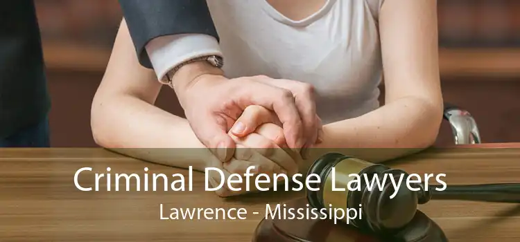 Criminal Defense Lawyers Lawrence - Mississippi