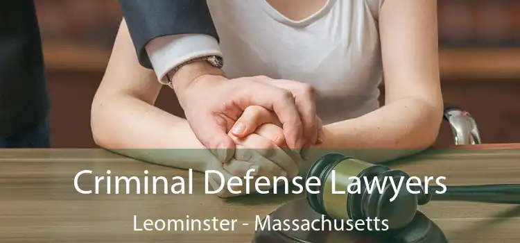 Criminal Defense Lawyers Leominster - Massachusetts