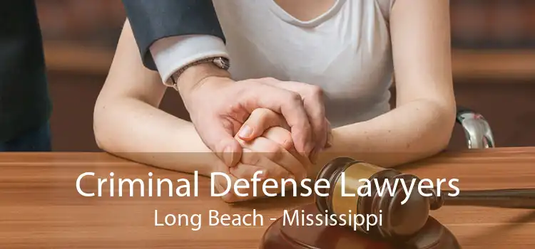 Criminal Defense Lawyers Long Beach - Mississippi