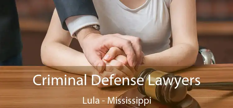 Criminal Defense Lawyers Lula - Mississippi