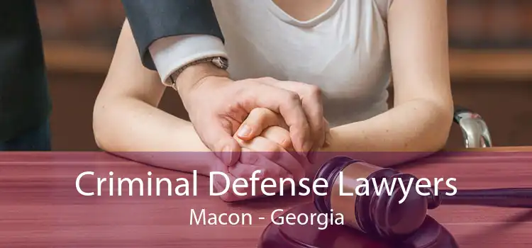 Criminal Defense Lawyers Macon - Georgia
