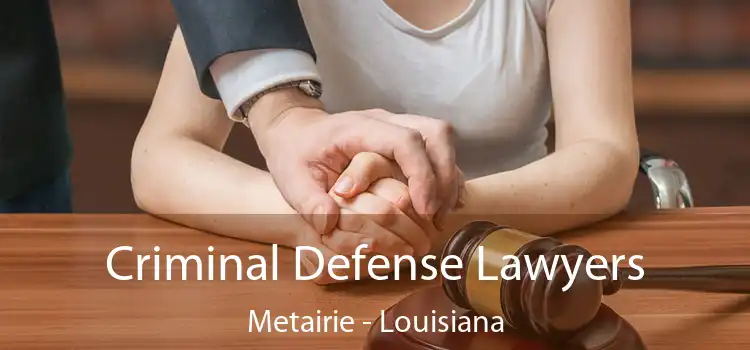 Criminal Defense Lawyers Metairie - Louisiana