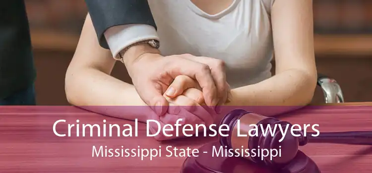 Criminal Defense Lawyers Mississippi State - Mississippi