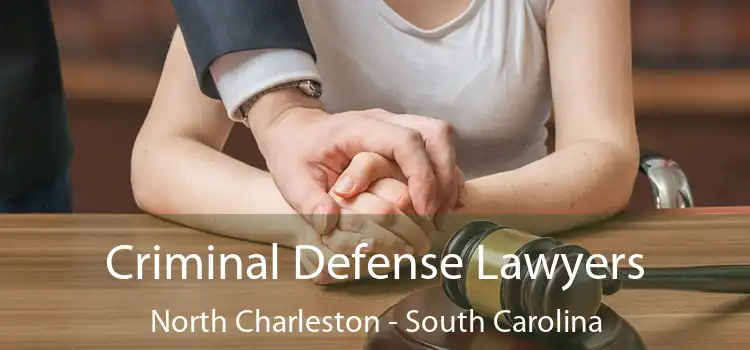 Criminal Defense Lawyers North Charleston - South Carolina