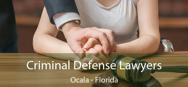 Criminal Defense Lawyers Ocala - Florida