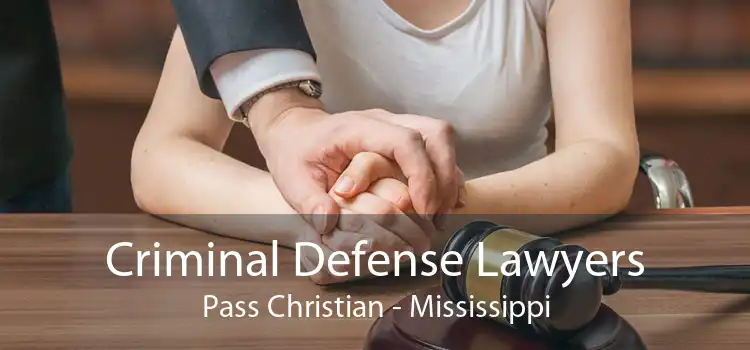 Criminal Defense Lawyers Pass Christian - Mississippi