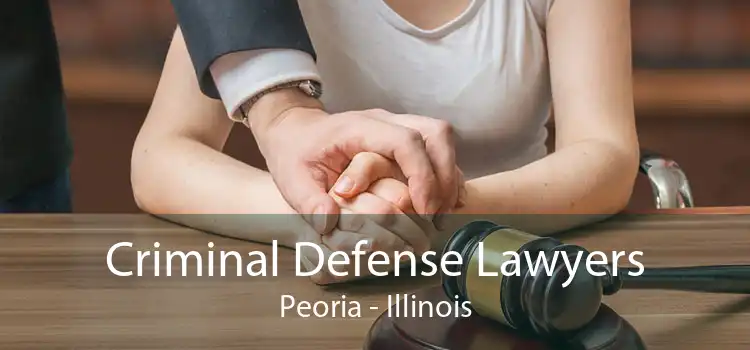 Criminal Defense Lawyers Peoria - Illinois