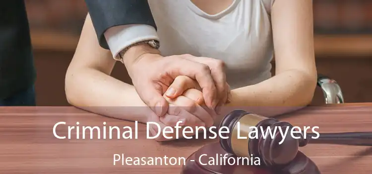 Criminal Defense Lawyers Pleasanton - California