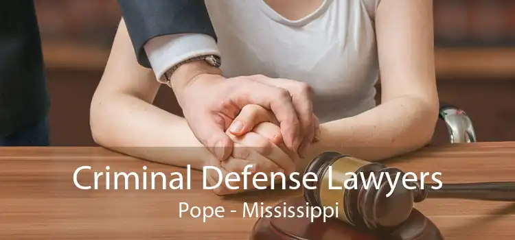 Criminal Defense Lawyers Pope - Mississippi