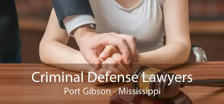 Criminal Defense Lawyers Port Gibson - Mississippi