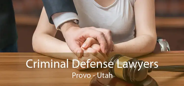 Criminal Defense Lawyers Provo - Utah
