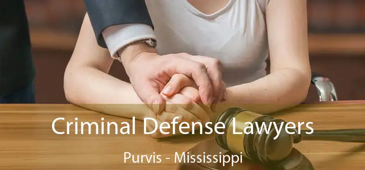 Criminal Defense Lawyers Purvis - Mississippi