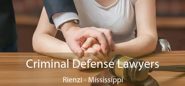 Criminal Defense Lawyers Rienzi - Mississippi