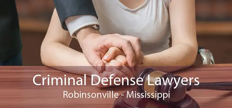 Criminal Defense Lawyers Robinsonville - Mississippi