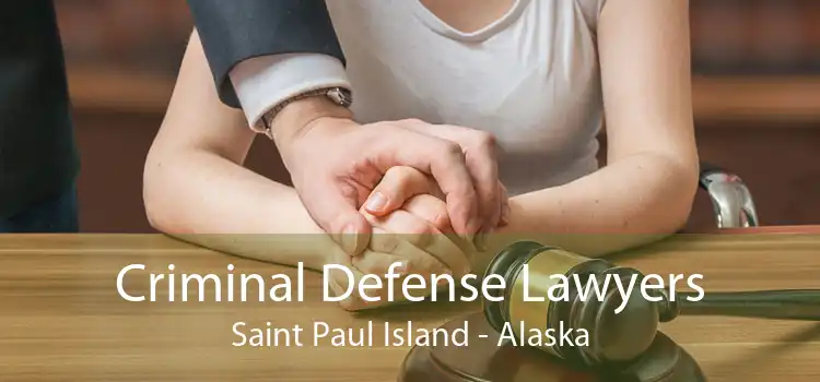 Criminal Defense Lawyers Saint Paul Island - Alaska