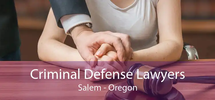 Criminal Defense Lawyers Salem - Oregon