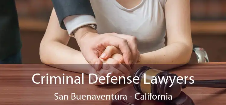 Criminal Defense Lawyers San Buenaventura - California