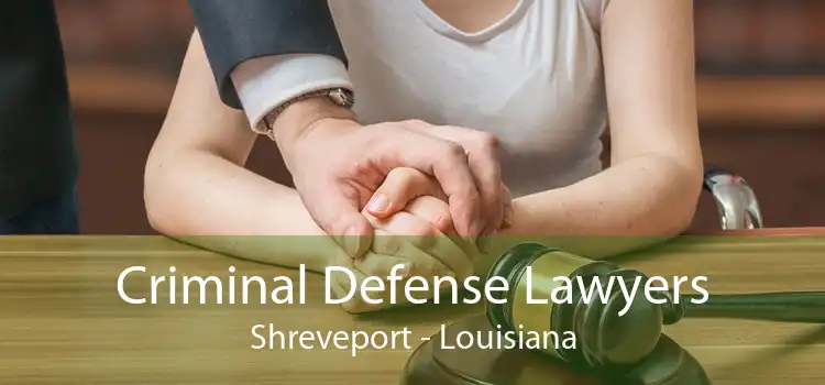 Criminal Defense Lawyers Shreveport - Louisiana