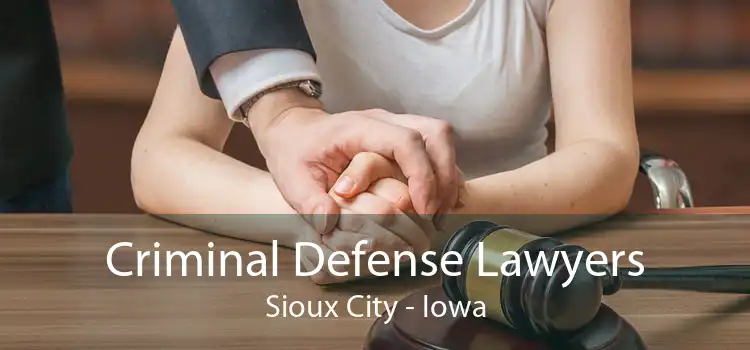 Criminal Defense Lawyers Sioux City - Iowa