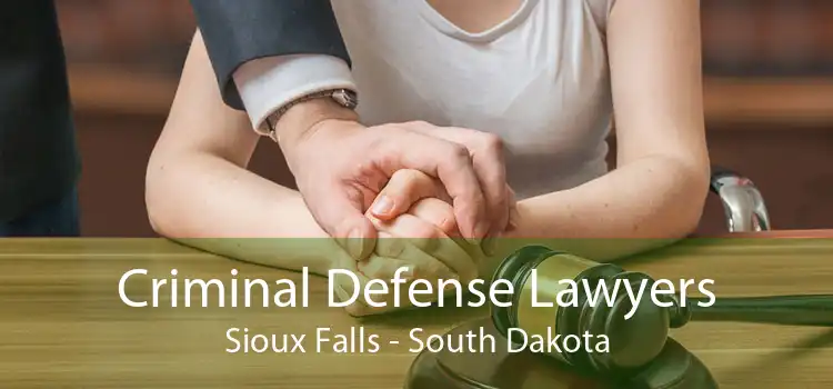 Criminal Defense Lawyers Sioux Falls - South Dakota