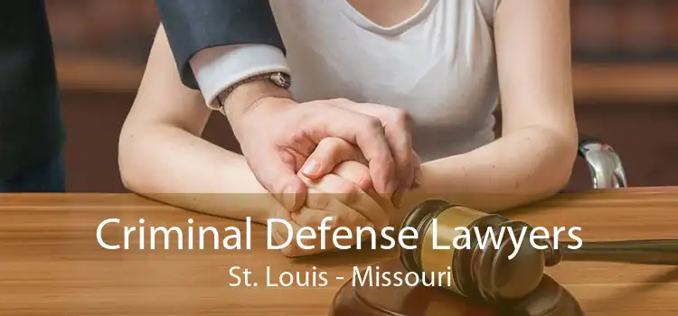 Criminal Defense Lawyers St. Louis - Missouri