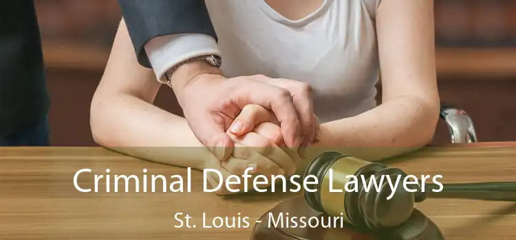 Criminal Defense Lawyers St. Louis - Missouri