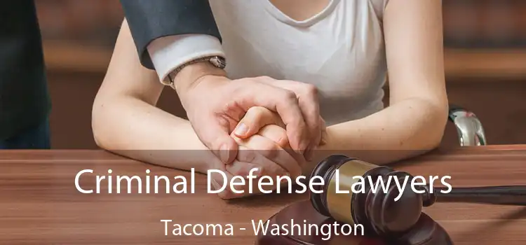 Criminal Defense Lawyers Tacoma - Washington