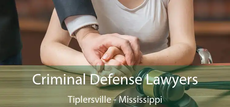 Criminal Defense Lawyers Tiplersville - Mississippi