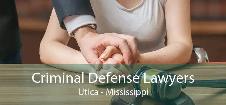 Criminal Defense Lawyers Utica - Mississippi