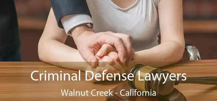 Criminal Defense Lawyers Walnut Creek - California