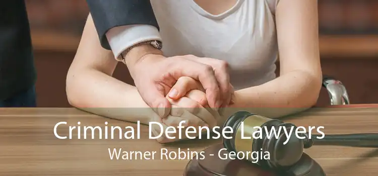 Criminal Defense Lawyers Warner Robins - Georgia