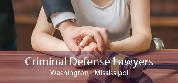 Criminal Defense Lawyers Washington - Mississippi