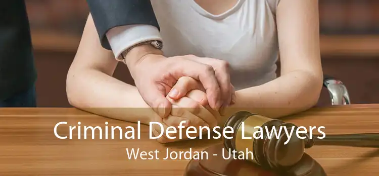 Criminal Defense Lawyers West Jordan - Utah