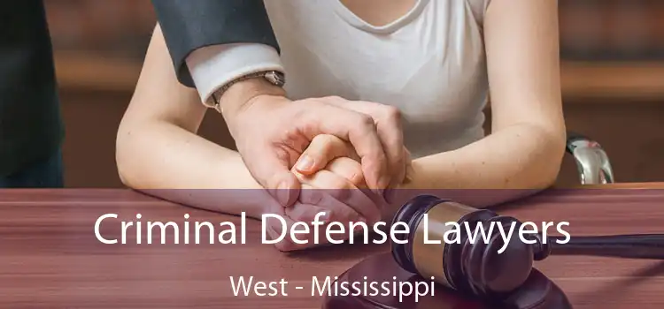 Criminal Defense Lawyers West - Mississippi