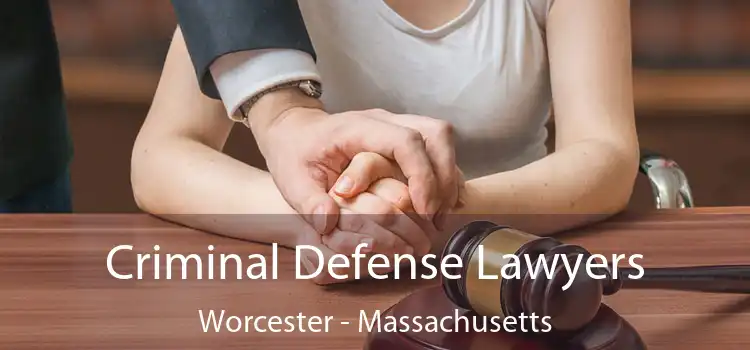 Criminal Defense Lawyers Worcester - Massachusetts