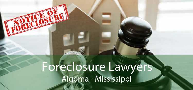 Foreclosure Lawyers Algoma - Mississippi