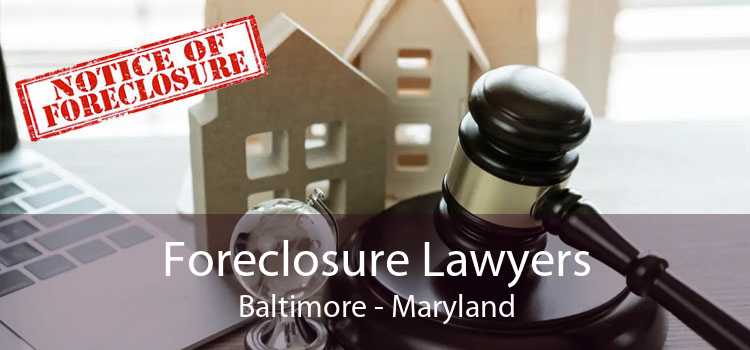 Foreclosure Lawyers Baltimore - Maryland