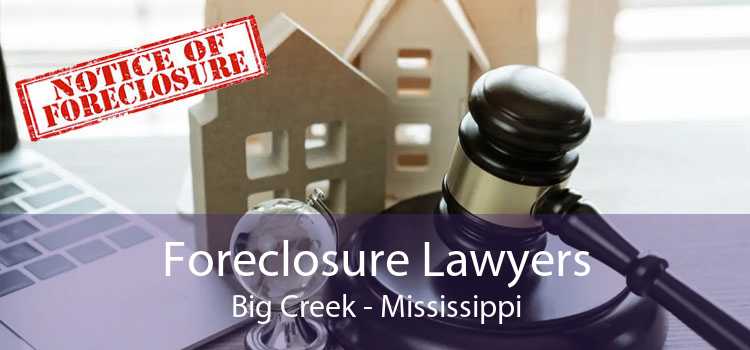 Foreclosure Lawyers Big Creek - Mississippi
