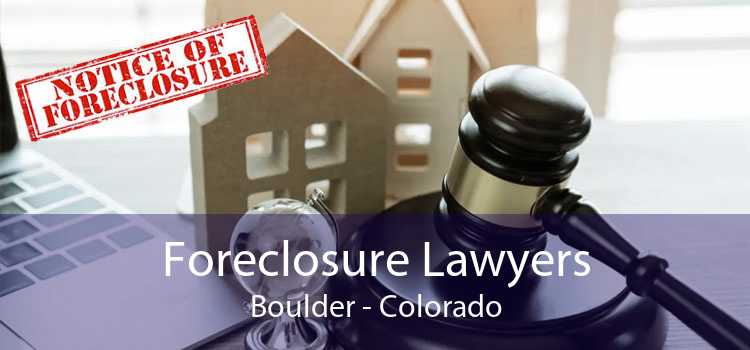 Foreclosure Lawyers Boulder - Colorado