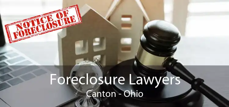 Foreclosure Lawyers Canton - Ohio