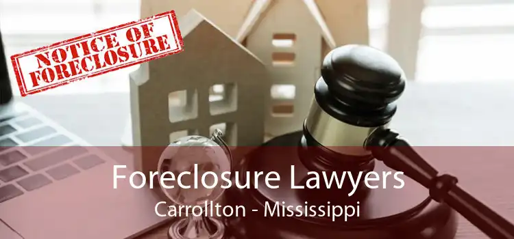 Foreclosure Lawyers Carrollton - Mississippi