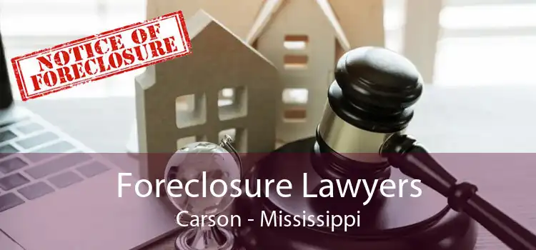 Foreclosure Lawyers Carson - Mississippi