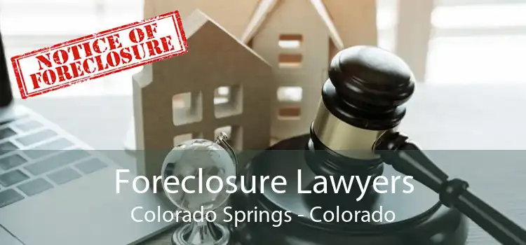 Foreclosure Lawyers Colorado Springs - Colorado