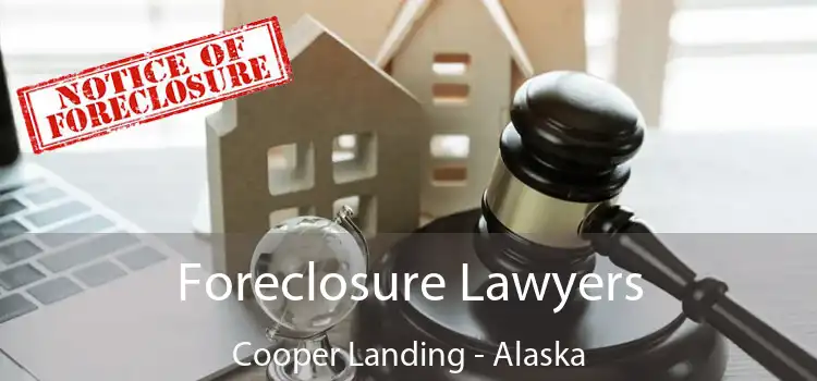 Foreclosure Lawyers Cooper Landing - Alaska