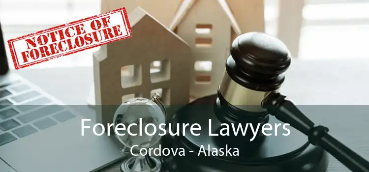 Foreclosure Lawyers Cordova - Alaska