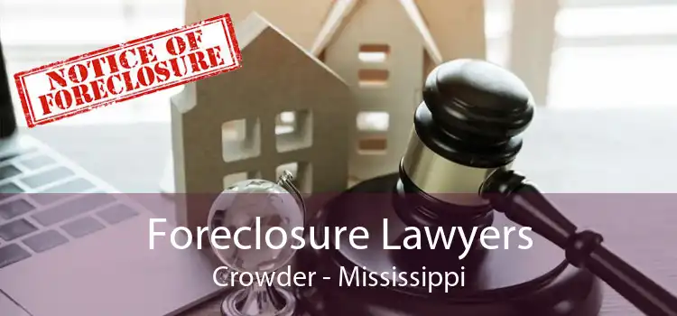 Foreclosure Lawyers Crowder - Mississippi