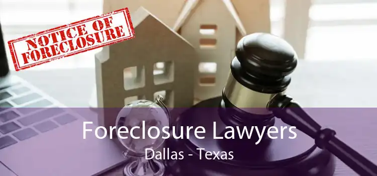 Foreclosure Lawyers Dallas - Texas